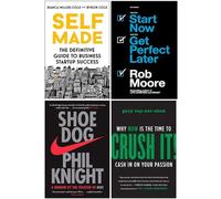 Self Made The definitive guide to business startup success, Start Now Get Perfect Later, Shoe Dog A Memoir by the Creator of Nike, Crush It 4 Books Collection Set