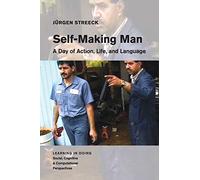 Self-Making Man: A Day of Action, Life, and Language (Learning in Doing: Social, Cognitive and Computational Perspectives)