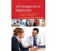 Self-Management of Depression: A Manual for Mental Health and Primary Care Professionals (Cambridge Medicine (Paperback))