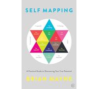 Self Mapping: A Practical Guide to Discovering Your True Potential