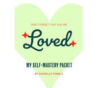 Self-Mastery Packet: Your Guide to Clarity, Purpose, and Intentional Growth