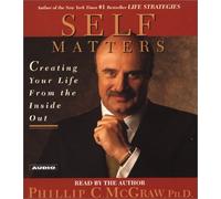 (Self Matters: Creating Your Life from the Inside Out) By Phillip C McGraw Ph.D. (Author) audioCD on (Nov , 2001)
