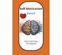 Self Motivation Journal: Self-Improvemnt, health, Mental - 6 x 9, 120 pages, Bleed, Paperback - Project Id 2529596 (Cover + Interior) Gift for vacations, Holidays and Relaxtion