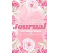 Self-Motivational Journal for Women: A Motivational notebook with over 150 pages with empowering quotes on each page for Teens, Adults, and Seniors