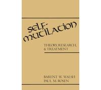Self-Mutilation: Theory, Research, And Treatment