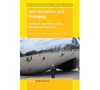 Self-Narrative and Pedagogy: Stories of Experience within Teaching and Learning (Studies in Professional Life and Work)