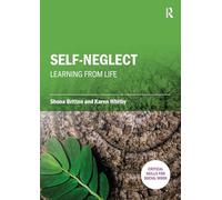 Self-Neglect: Learning from Life (Critical Skills for Social Work)