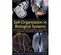 Self-Organization in Biological Systems: 7 (Princeton Studies in Complexity)