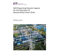 Self-Organizing Dynamic Agents for the Operation of Decentralized Smart Grids (Energy Engineering)