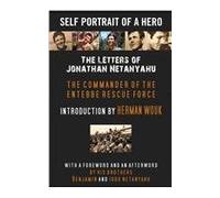 Self Portrait of a Hero: The Letters of Jonathan Netanyahu