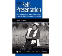 Self-presentation: Impression Management And Interpersonal Behavior (Social Psychology)
