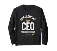 Self-Promoted CEO Funny Lazy Unemployed Meme Novelty Tee Long Sleeve T-Shirt