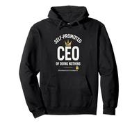 Self-Promoted CEO Funny Lazy Unemployed Meme Novelty Tee Pullover Hoodie