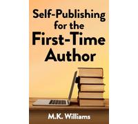 Self-Publishing for the First-Time Author: 1 (Author Your Ambition)