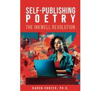 Self-Publishing Poetry: The Inkwell Revolution: How to Write, Edit, and Self-Publish Poetry
