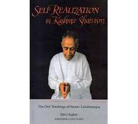 Self Realization in Kashmir Shaivism: The Oral Teachings of Swami Lakshman Joo