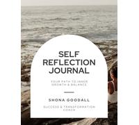 Self Reflection Journal: Your Path To Inner Growth & Balance