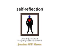 Self-Reflection: Life Lived, Questions Asked, Changes Proposed, Missions Established