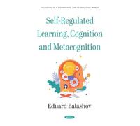 Self-Regulated Learning, Cognition and Metacognition