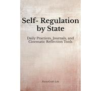 Self-Regulation by State: Practical Tools for Stress, Sleep, and Emotional Balance (The Calm & Clarity Series)