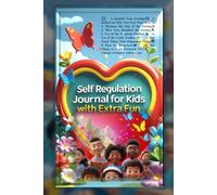 Self Regulation Journal for Kids: Emotional Awareness, Coping Strategies, Daily Reflections, and Positive Habits