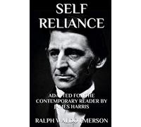 Self Reliance: Adapted for the Contemporary Reader: 14 (Harris Classics)