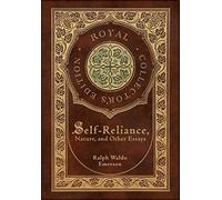 Self-Reliance, Nature, and Other Essays (Royal Collector's Edition) (Case Laminate Hardcover with Jacket)