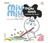Self-Reliant Miu Miu, Cleaning the House: A Bilingual Vietnamese-English Children's Book on Helping with Chores, Learning to Tidy Up, and Building Independence for Toddlers (Ages 1-6)