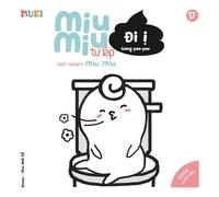 Self-Reliant Miu Miu, Go Poo-Poo: A Bilingual Vietnamese-English Potty Training Book for Toddlers: A Gentle Guide to Developing Healthy Bathroom Habits and Independence (Ages 1-6)