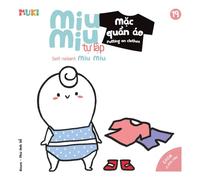 Self-Reliant Miu Miu, Putting on Clothes: A Bilingual Vietnamese-English Children's Book on Learning to Get Dressed, Building Independence, and ... Miu Miu - Bilingual Vietnamese-English)