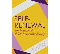 Self-Renewal the Individual and the Innovative Society