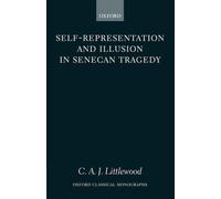 Littlewood - Self-Representation and Illusion in Senecan Tragedy - New - N555z