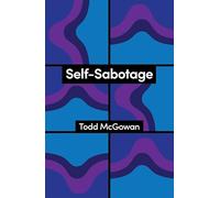 Self-Sabotage: How We Try Not to Flourish (Theory Redux)