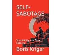 SELF-SABOTAGE: Stop Ruining Your Own Chances: 43 (Philosophical Questions)