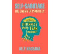 Self-Sabotage: The Enemy Of Prophecy