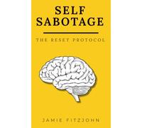 Self-Sabotage: The Reset Protocol
