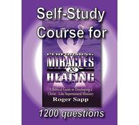 Self-Study Course for Performing Miracles and Healing: Companion Study Course for the Book Performing Miracles and Healing: Volume 1