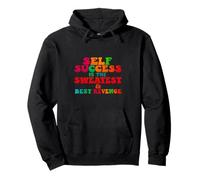 Self Success Is The Sweetest Revenge Hustlers Entrepreneurs Pullover Hoodie