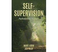Self-Supervision: Psychodynamic Strategies