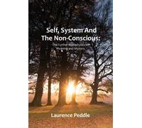 Self, System and the Non-Conscious : The Further Metaphysics of Meaning and Mystery
