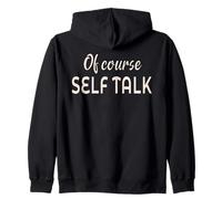 Self Talk Ironic Funny Zip Hoodie