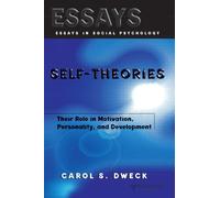 Self-theories : Their Role in Motivation, Personality, and Development