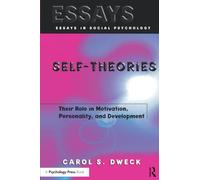 Self-theories: Their Role in Motivation, Personality, and Development (Essays in Social Psychology)