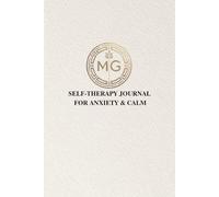 Self-Therapy Journal for Anxiety & Calm: A 90-Day Guided CBT & Mindfulness Program for Thought and Emotion Regulation (color printing)