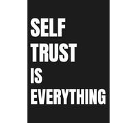 SELF TRUST IS EVERYTHING: Lined Journal for Self-Confidence, Clarity & Inner Guidance