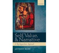 Self, Value, and Narrative: A Kierkegaardian Approach