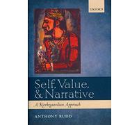 Self, Value, and Narrative: A Kierkegaardian Approach