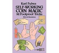 Self-working Coin Magic: 92 Foolproof Tricks (Dover Magic Books)