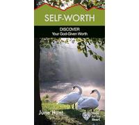 Self-Worth: Discover Your God-Given Worth (Hope for the Heart)