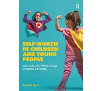 Self-worth in children and young people : Critical and practical considerations